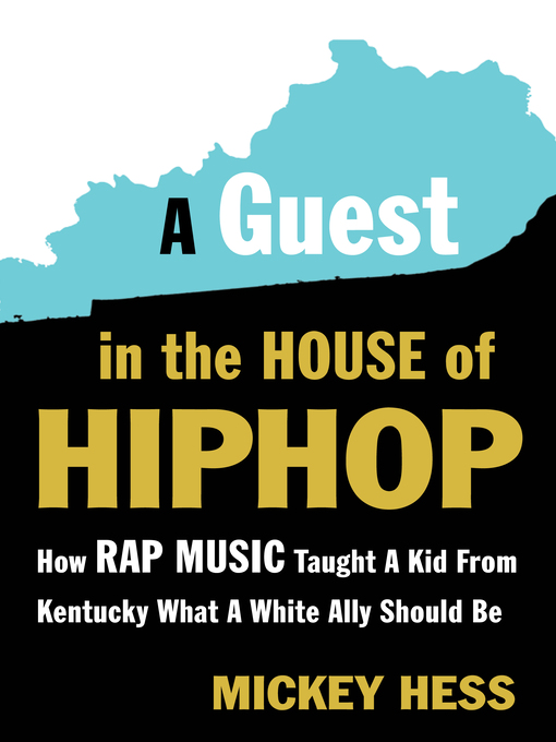 Title details for A Guest in the House of Hip-Hop by Mickey Hess - Available